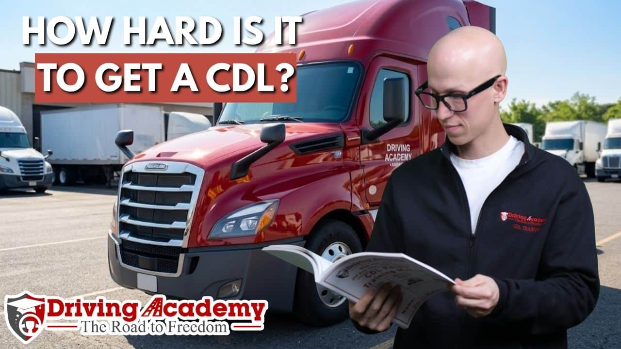 How Hard Is It to Get a CDL